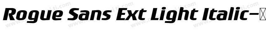 Rogue Sans Ext Light Italic字体转换